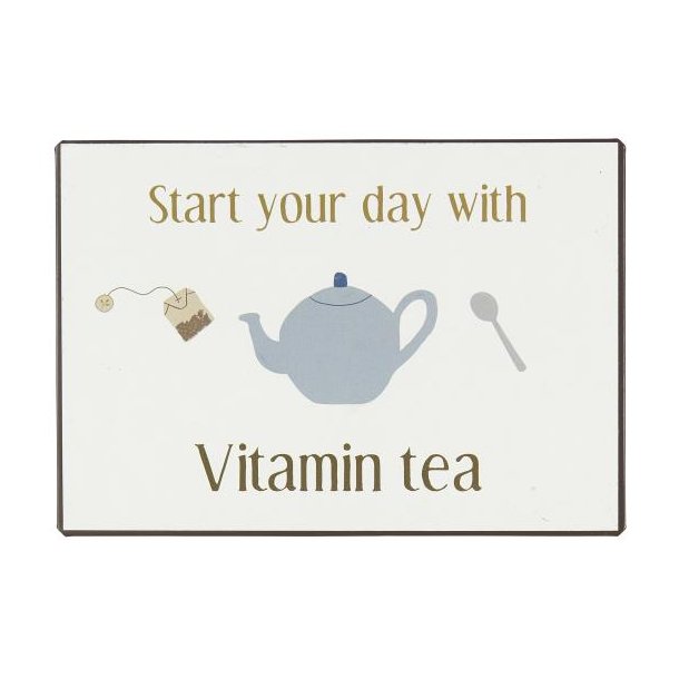 Ib Laursen Metalskilt Start your day with vitamin tea