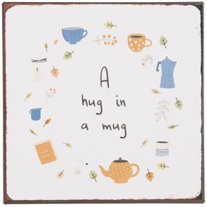 Ib Laursen Metalskilt A hug in a mug