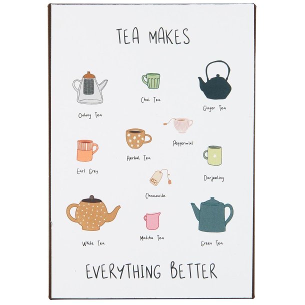 Ib Laursen Metalskilt Tea makes everything better
