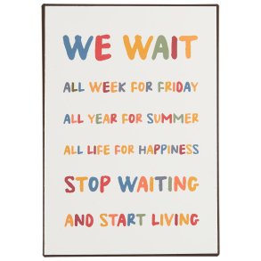 Ib Laursen Metalskilt We wait all week for Friday