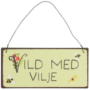 Ib Laursen Metalskilt Vild med vilje
