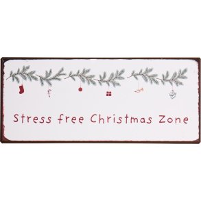 Ib Laursen Metalskilt Stress free Christmas zone