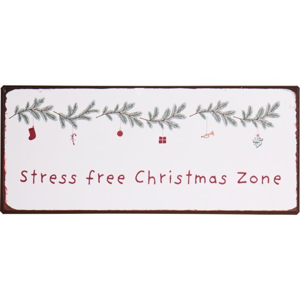 Ib Laursen Metalskilt Stress free Christmas zone
